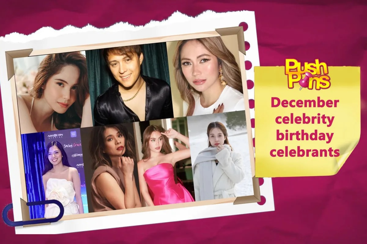December celebrity birthday celebrants | PUSH Pins | ABS-CBN Entertainment