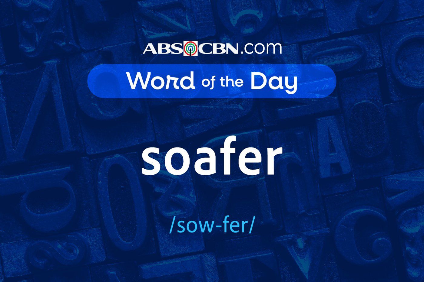 Word of the Day for July 7, 2025: soafer | ABS-CBN Metro.Style