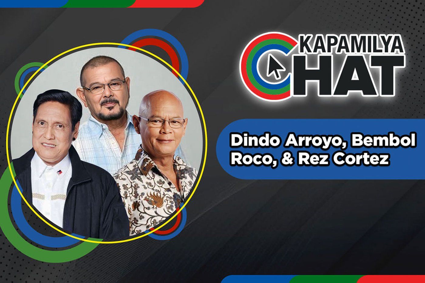 Kapamilya Chat with Dindo Arroyo, Rez Cortez and Bembol Roco